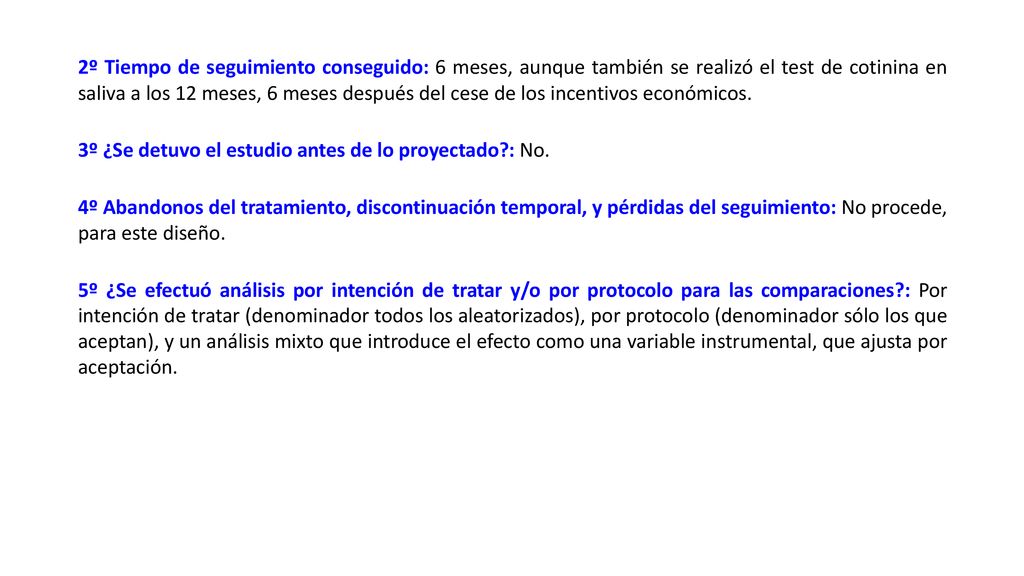 3º ¿Se detuvo el estudio antes de lo proyectado : No.