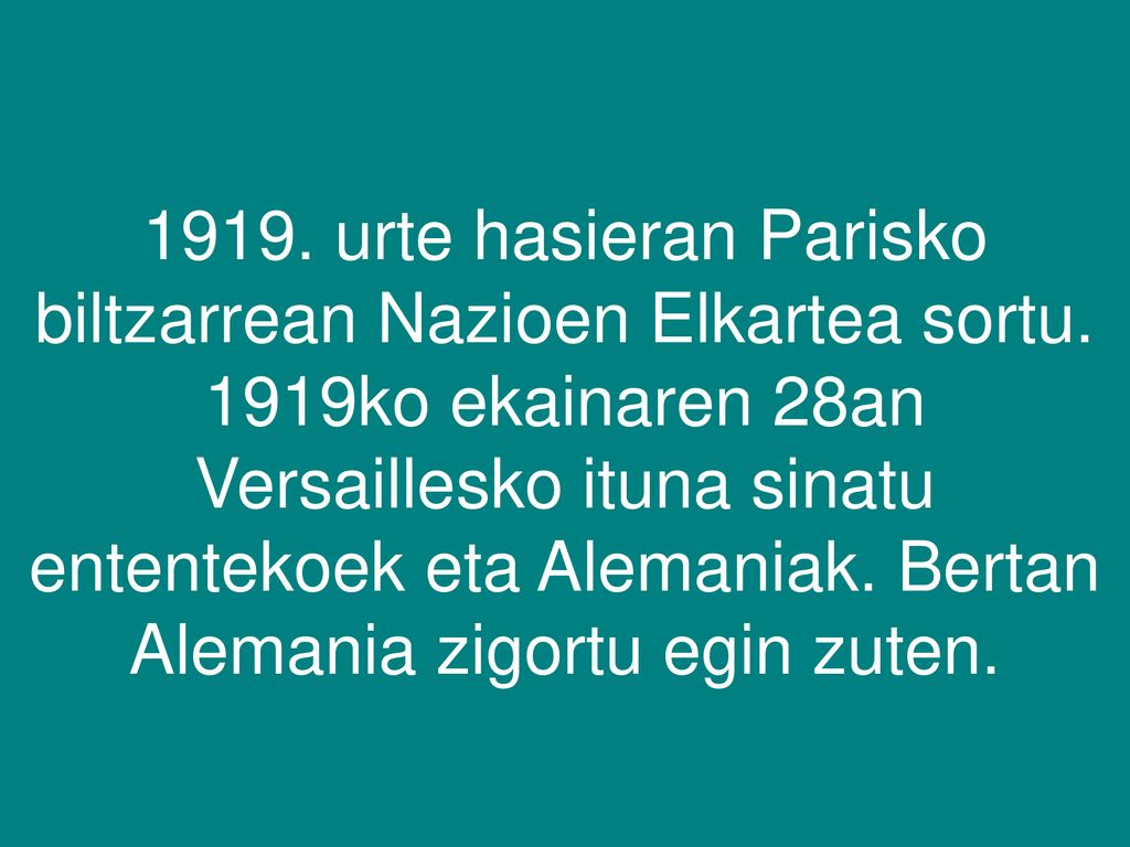 1919. urte hasieran Parisko biltzarrean Nazioen Elkartea sortu