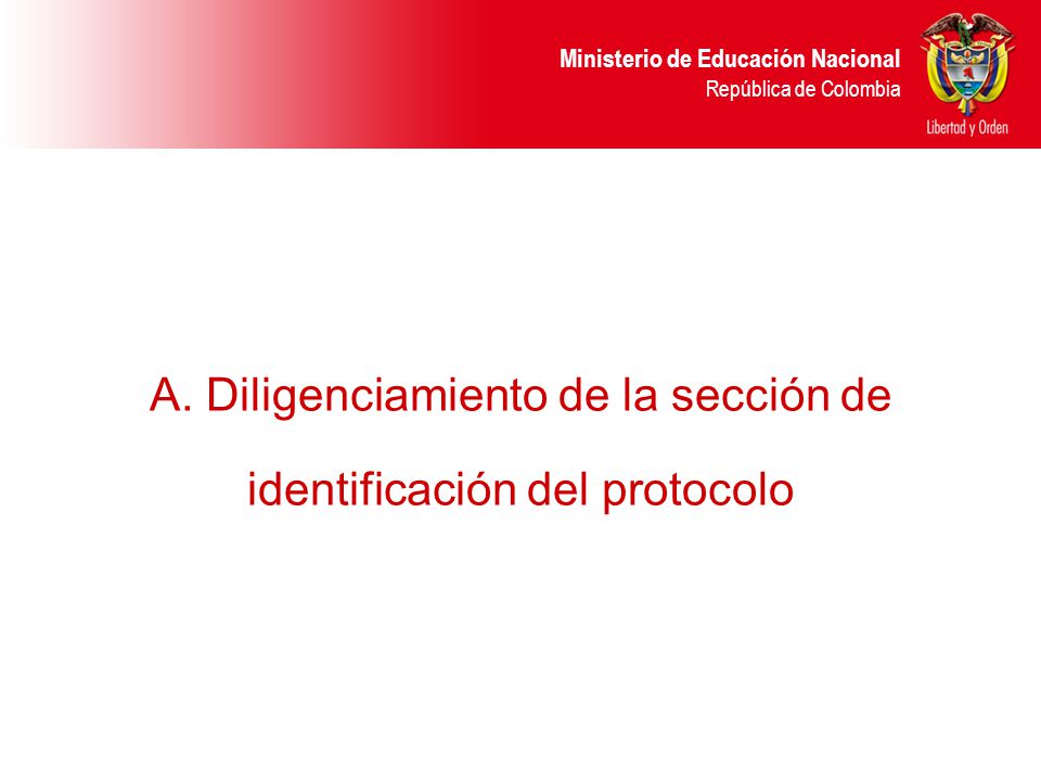 A. Diligenciamiento de la sección de identificación del protocolo