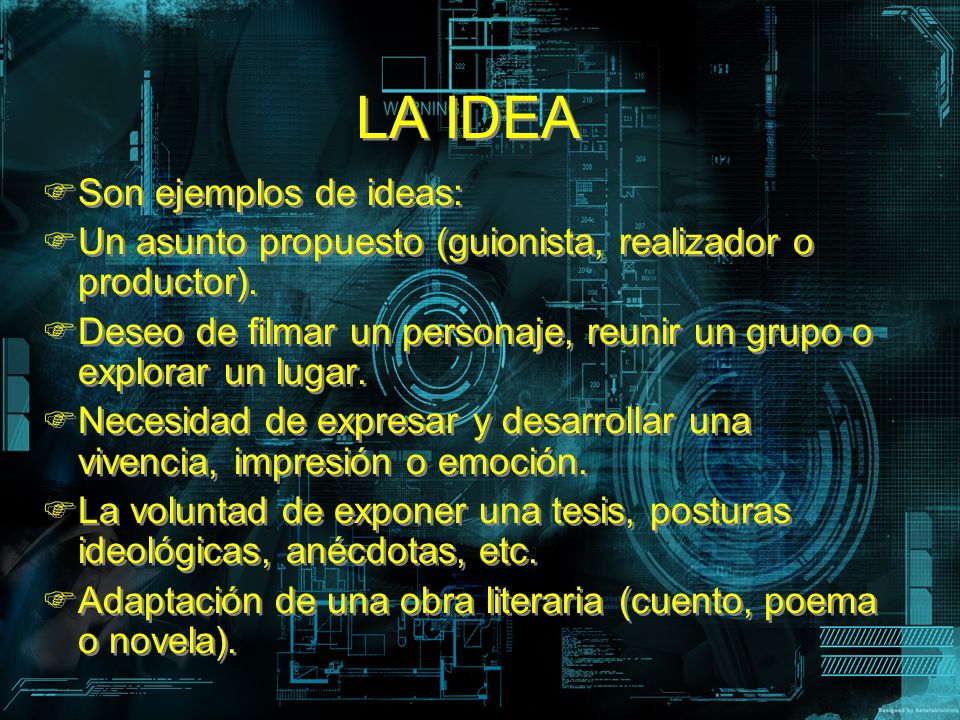 LA IDEA Son ejemplos de ideas: