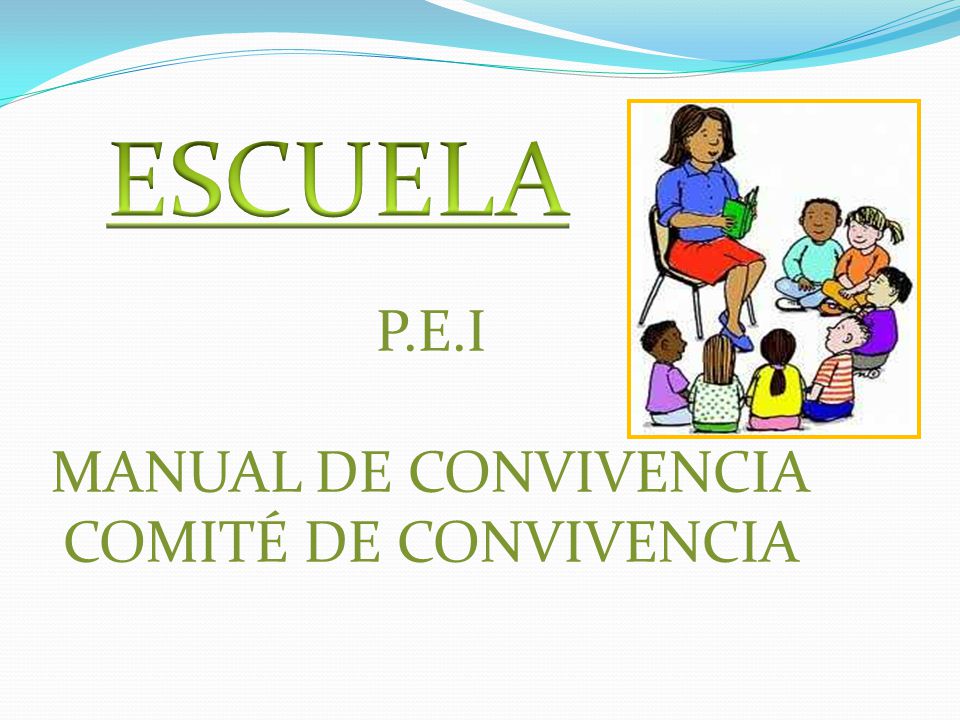 ESCUELA P.E.I MANUAL DE CONVIVENCIA COMITÉ DE CONVIVENCIA