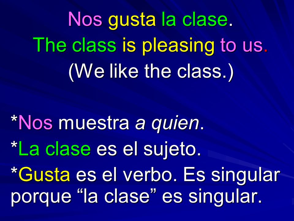 The class is pleasing to us.