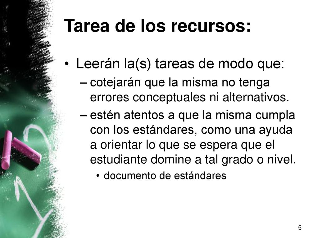 Tarea de los recursos: Leerán la(s) tareas de modo que:
