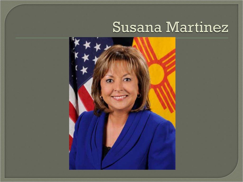 Susana Martinez the first elected female governor of New Mexico and the first female Hispanic governor in the United States.