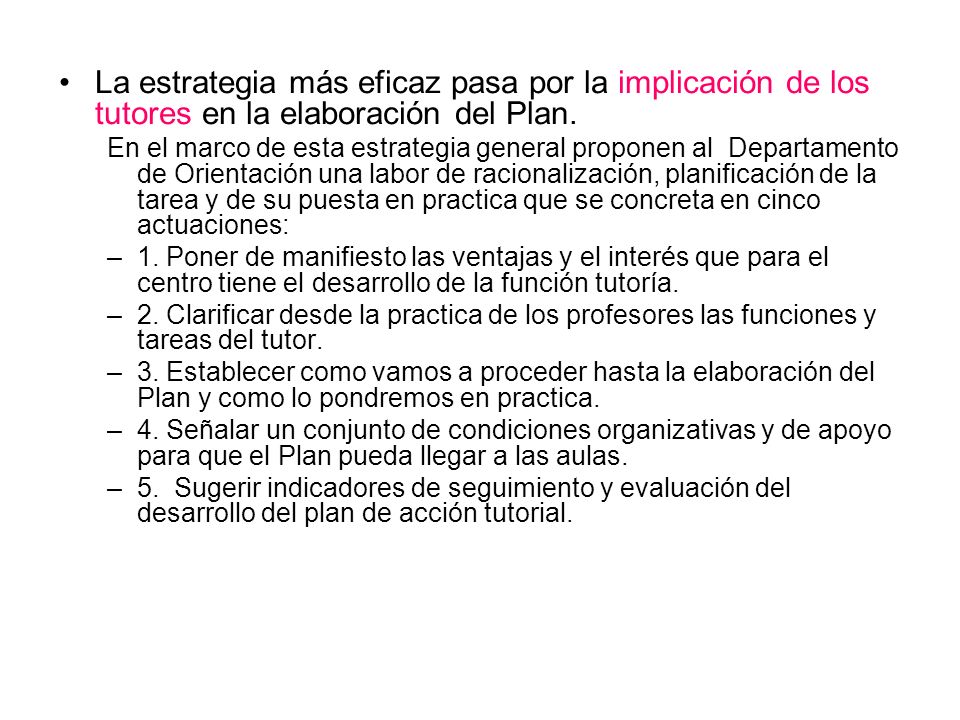 La estrategia más eficaz pasa por la implicación de los tutores en la elaboración del Plan.