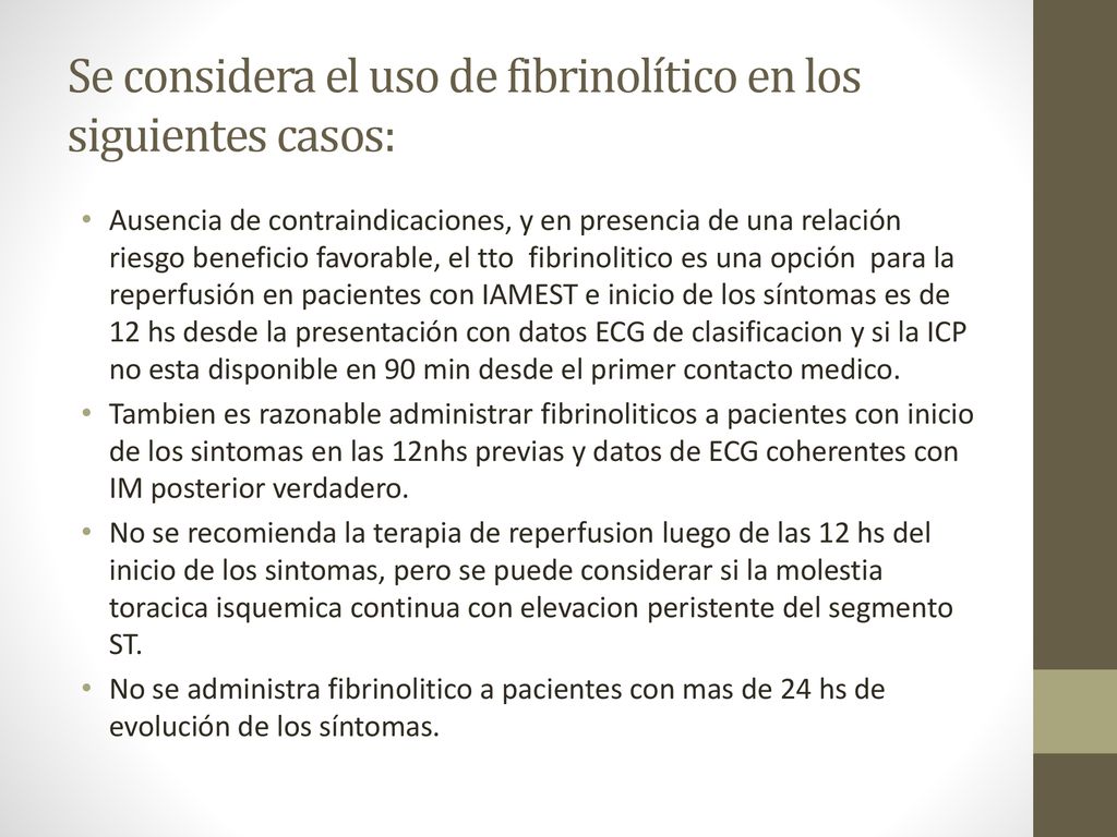 Se considera el uso de fibrinolítico en los siguientes casos: