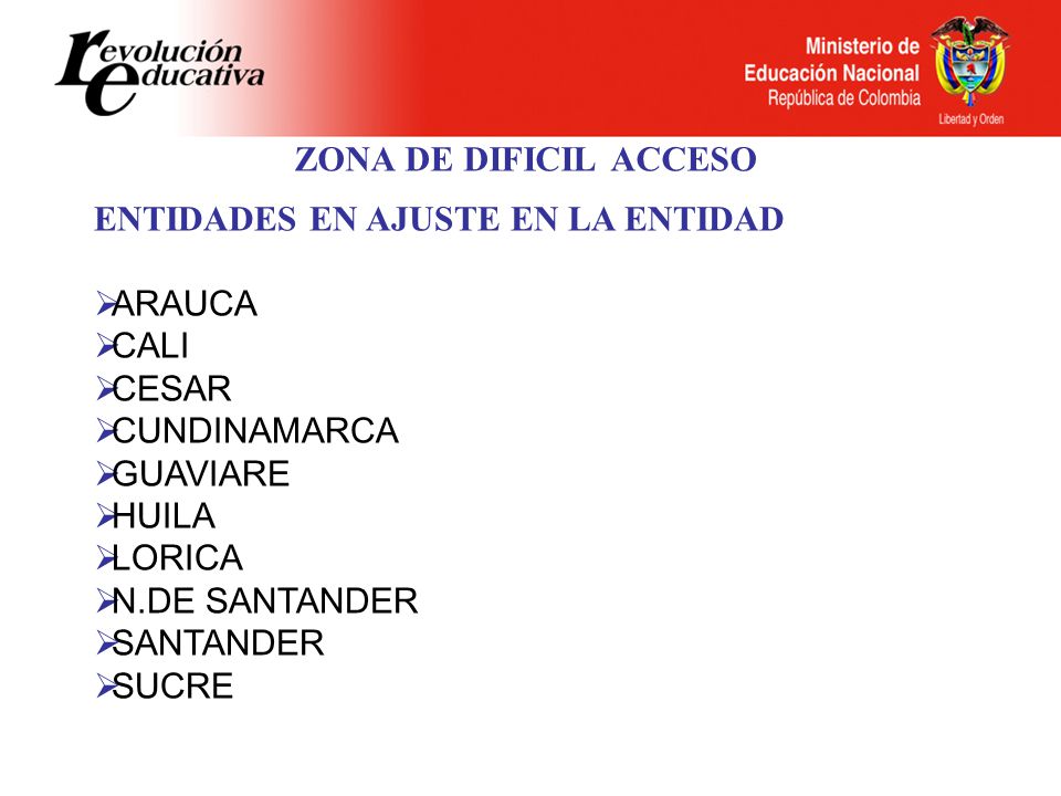 ZONA DE DIFICIL ACCESO ENTIDADES EN AJUSTE EN LA ENTIDAD. ARAUCA. CALI. CESAR. CUNDINAMARCA. GUAVIARE.