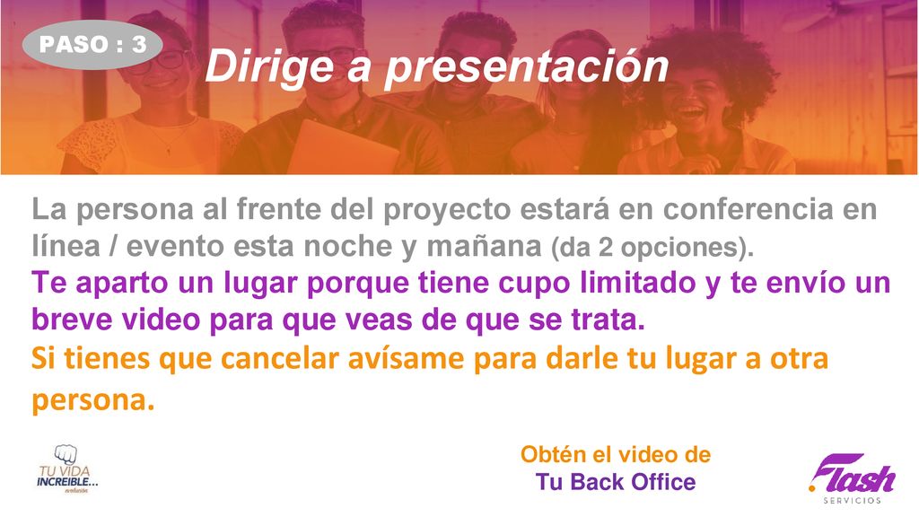 PASO : 3 Dirige a presentación. La persona al frente del proyecto estará en conferencia en línea / evento esta noche y mañana (da 2 opciones).