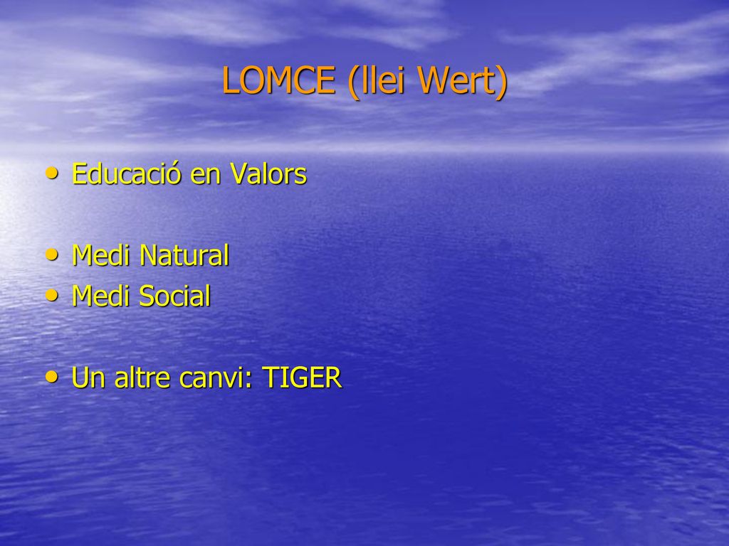 LOMCE (llei Wert) Educació en Valors Medi Natural Medi Social