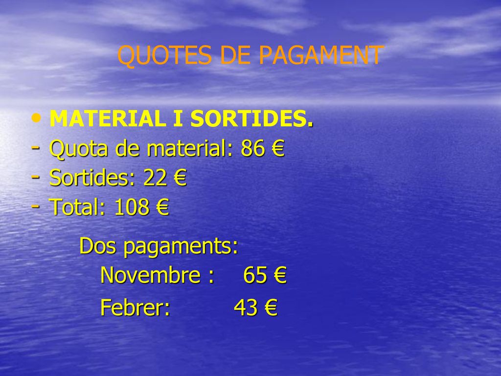 QUOTES DE PAGAMENT MATERIAL I SORTIDES. Quota de material: 86 €