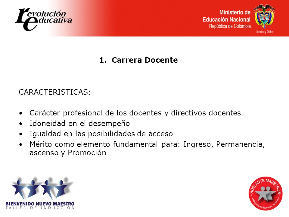 1. Carrera Docente CARACTERISTICAS: Carácter profesional de los docentes y directivos docentes. Idoneidad en el desempeño.
