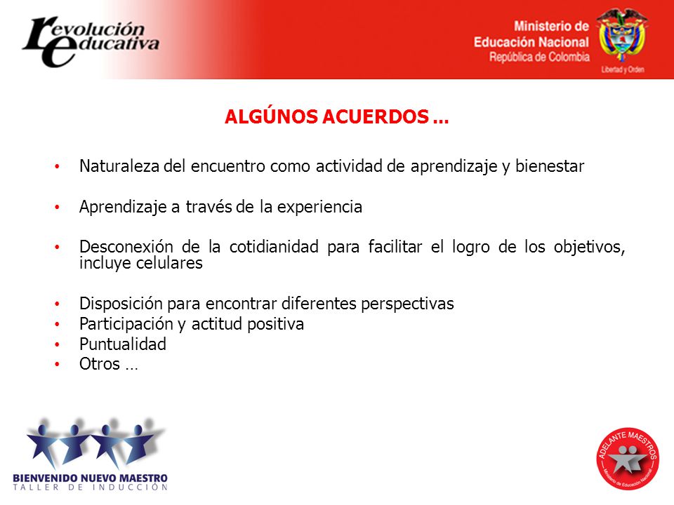 ALGÚNOS ACUERDOS ... Naturaleza del encuentro como actividad de aprendizaje y bienestar. Aprendizaje a través de la experiencia.
