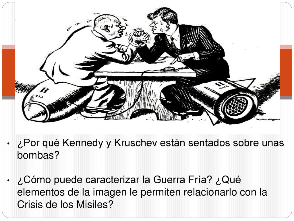 ¿Por qué Kennedy y Kruschev están sentados sobre unas bombas
