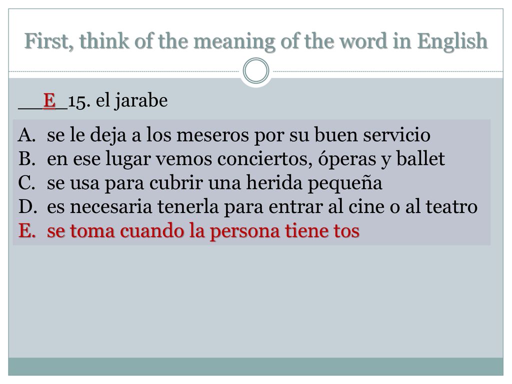 First, think of the meaning of the word in English