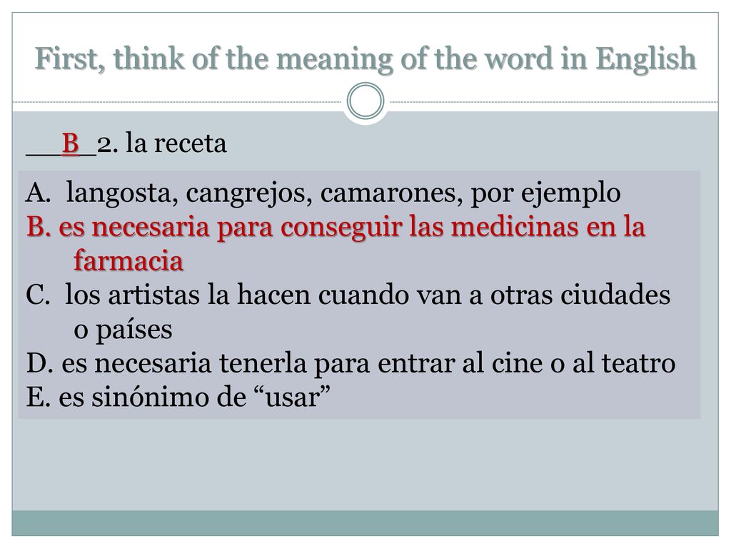 First, think of the meaning of the word in English