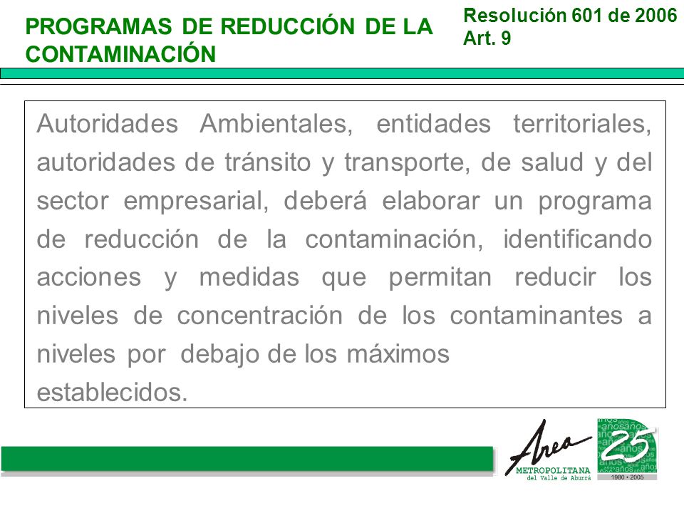 Resolución 601 de 2006 Art. 9. PROGRAMAS DE REDUCCIÓN DE LA CONTAMINACIÓN.