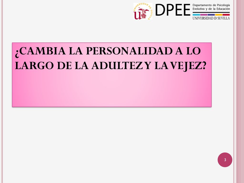 ¿CAMBIA LA PERSONALIDAD A LO LARGO DE LA ADULTEZ Y LA VEJEZ
