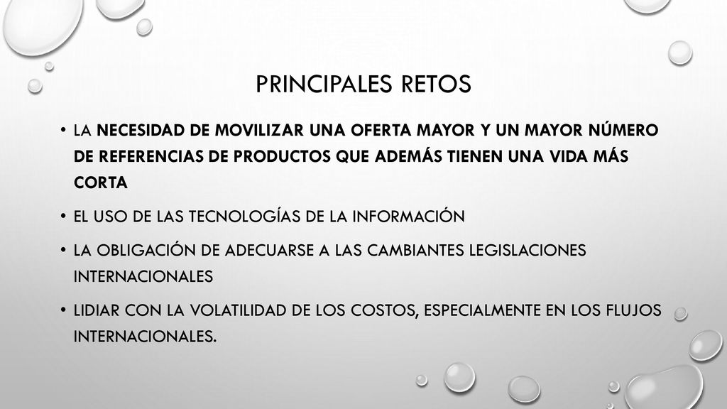 Principales retos la necesidad de movilizar una oferta mayor y un mayor número de referencias de productos que además tienen una vida más corta.