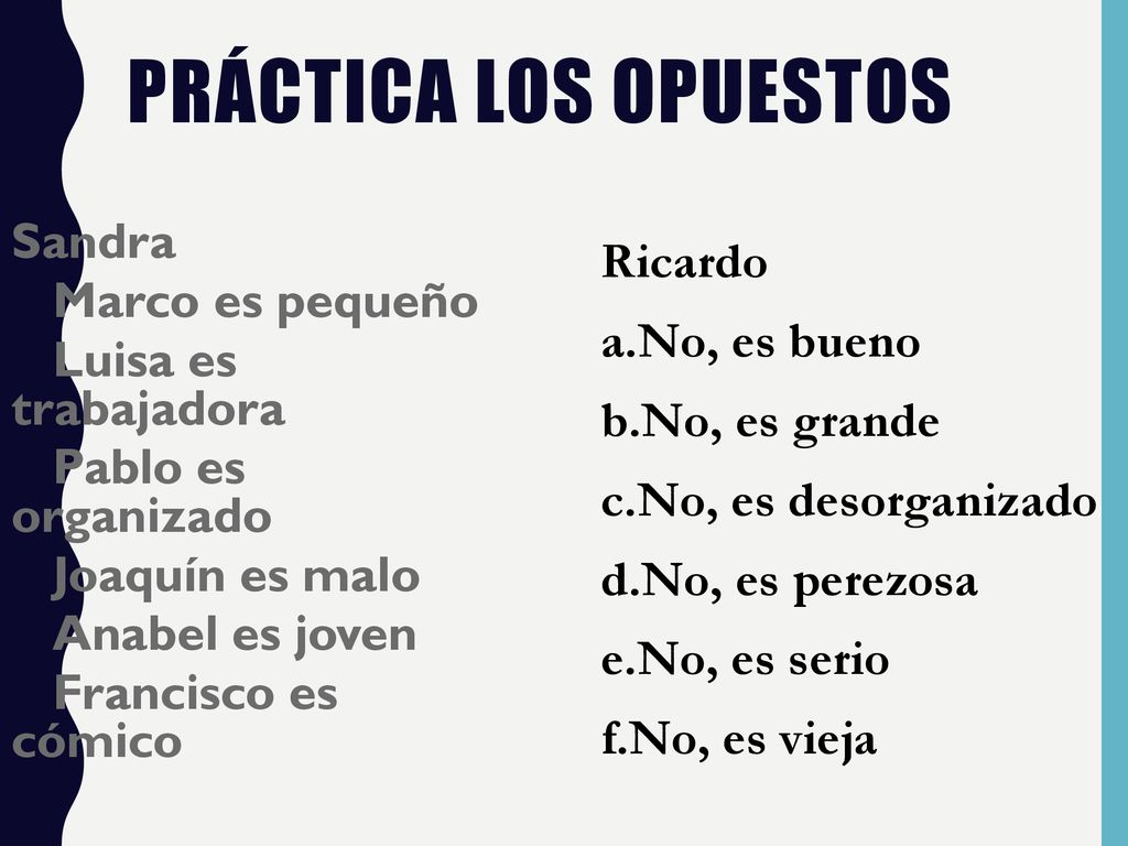 Práctica Los opuestos Sandra Ricardo Marco es pequeño No, es bueno