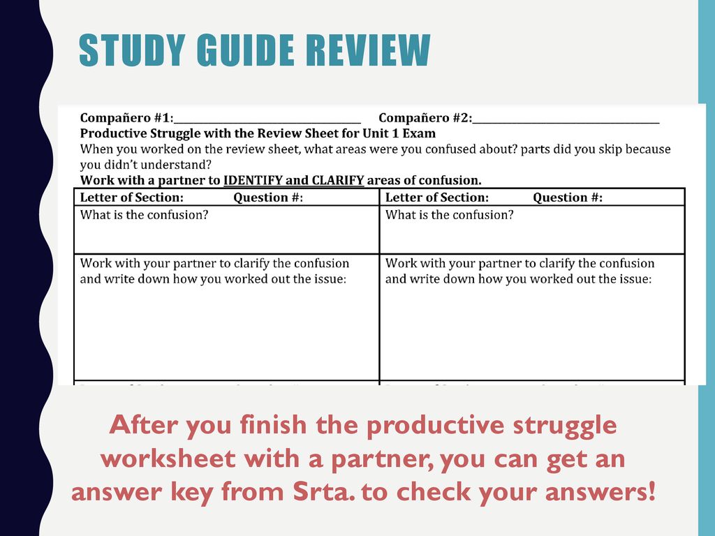 Study guide review After you finish the productive struggle worksheet with a partner, you can get an answer key from Srta.