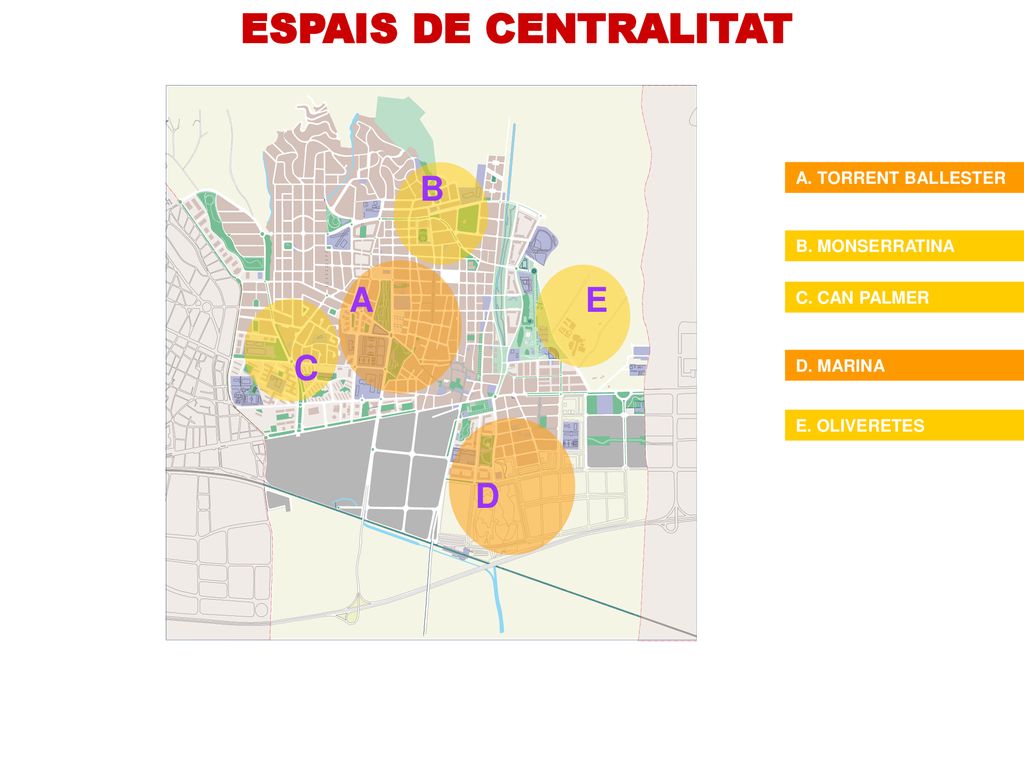 ESPAIS DE CENTRALITAT B A E C D A. TORRENT BALLESTER B. MONSERRATINA