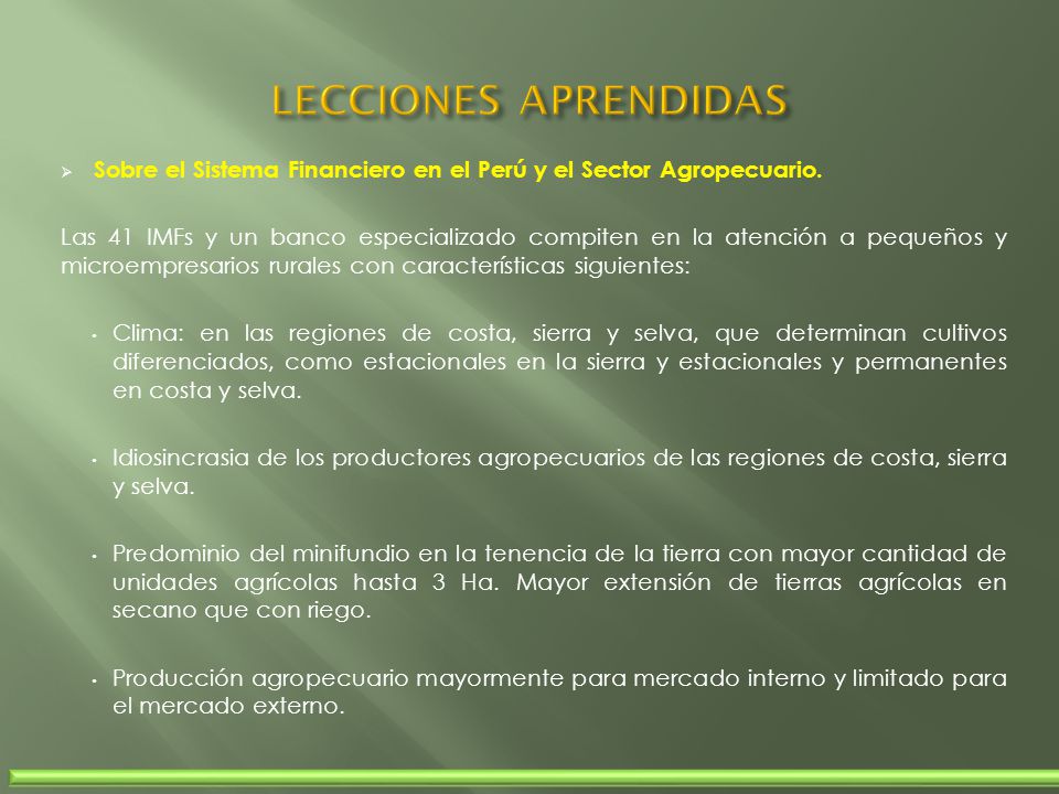 LECCIONES APRENDIDAS Sobre el Sistema Financiero en el Perú y el Sector Agropecuario.