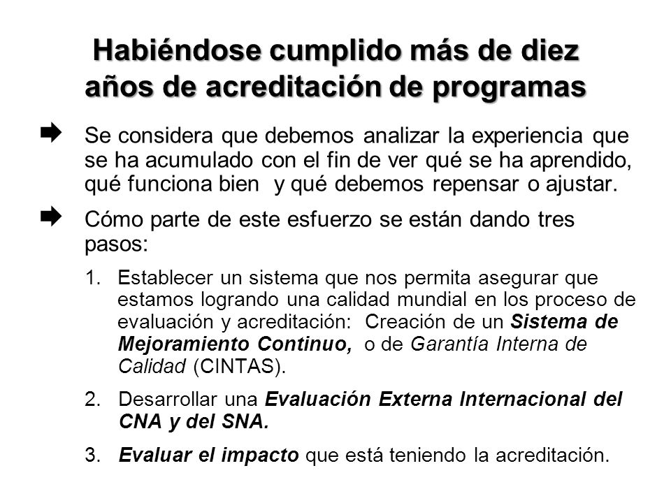 Habiéndose cumplido más de diez años de acreditación de programas