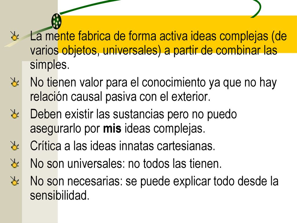 La mente fabrica de forma activa ideas complejas (de varios objetos, universales) a partir de combinar las simples.