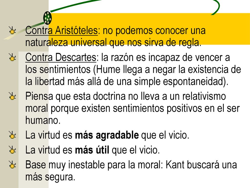 Contra Aristóteles: no podemos conocer una naturaleza universal que nos sirva de regla.