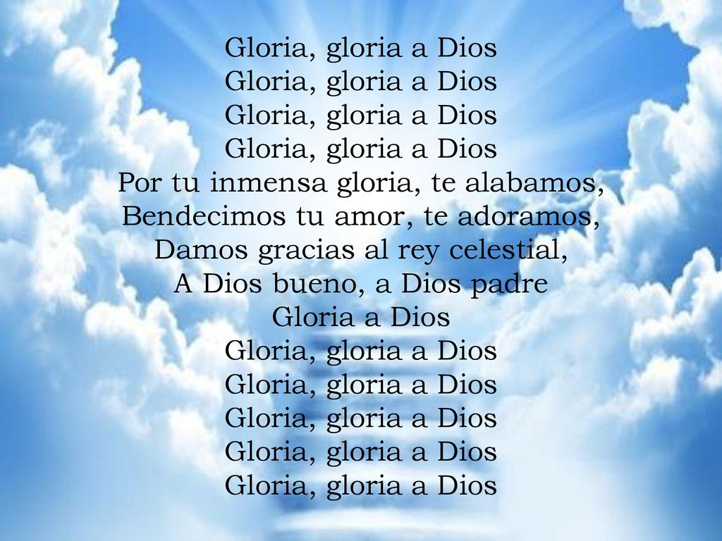 GLORIA Gloria, gloria a Dios Gloria, gloria a Dios