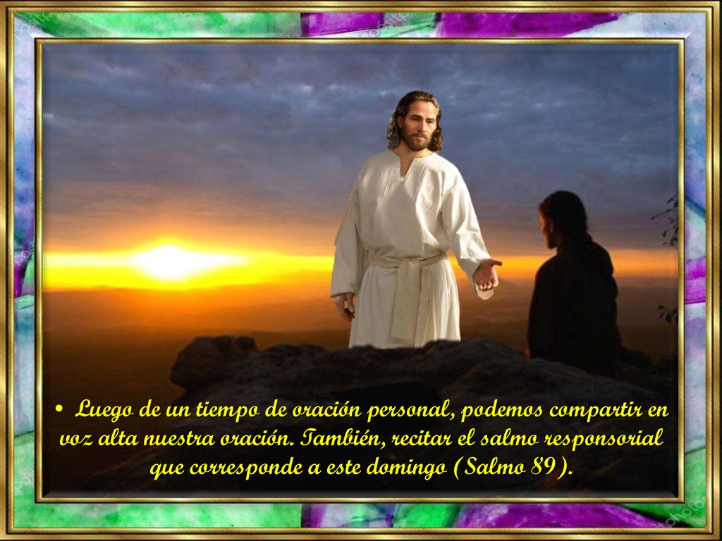 • Luego de un tiempo de oración personal, podemos compartir en voz alta nuestra oración.