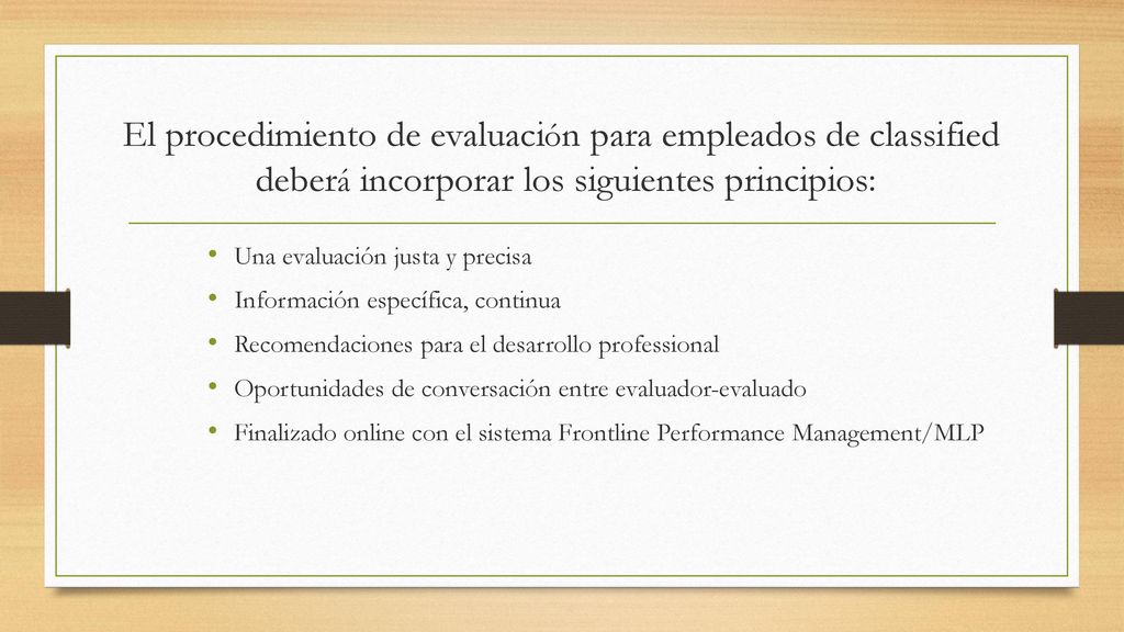 El procedimiento de evaluación para empleados de classified deberá incorporar los siguientes principios: