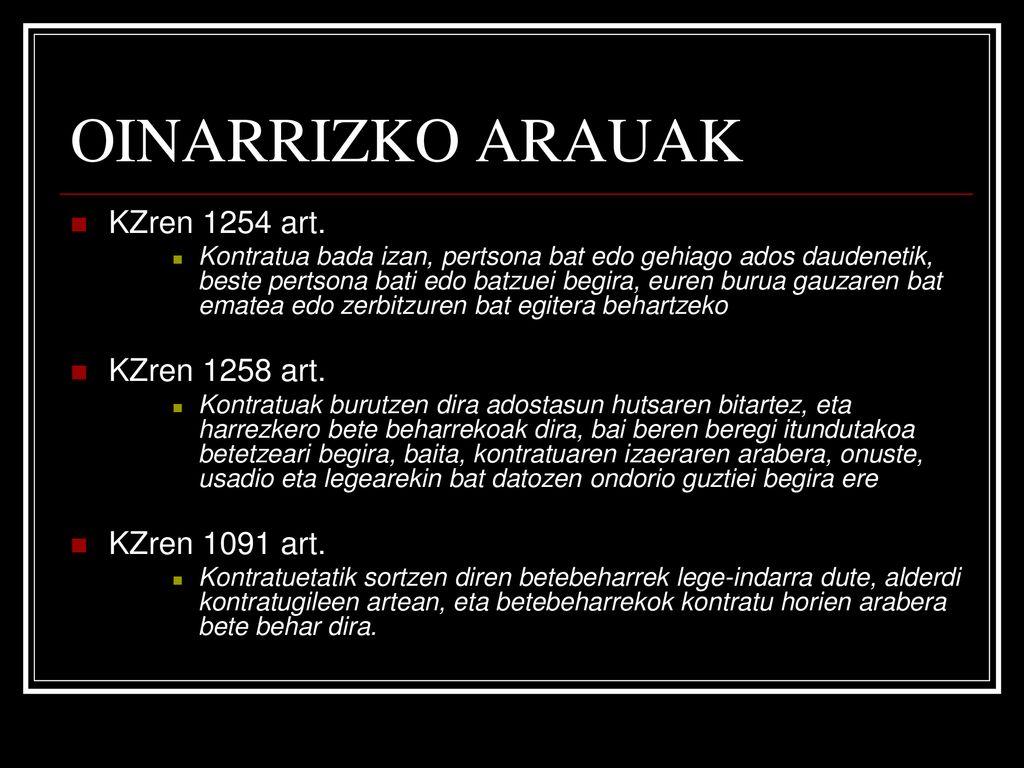 OINARRIZKO ARAUAK KZren 1254 art. KZren 1258 art. KZren 1091 art.