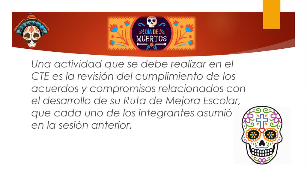 Una actividad que se debe realizar en el CTE es la revisión del cumplimiento de los acuerdos y compromisos relacionados con el desarrollo de su Ruta de Mejora Escolar, que cada uno de los integrantes asumió en la sesión anterior.