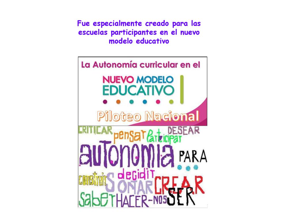 Fue especialmente creado para las escuelas participantes en el nuevo modelo educativo