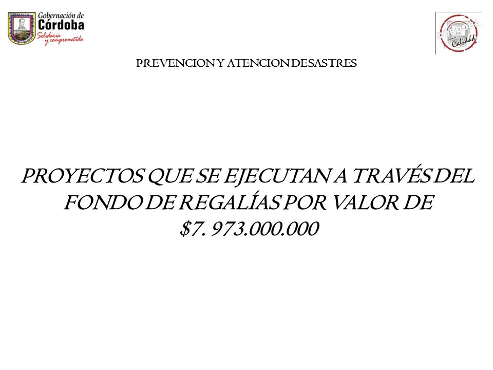 PROYECTOS QUE SE EJECUTAN A TRAVÉS DEL FONDO DE REGALÍAS POR VALOR DE
