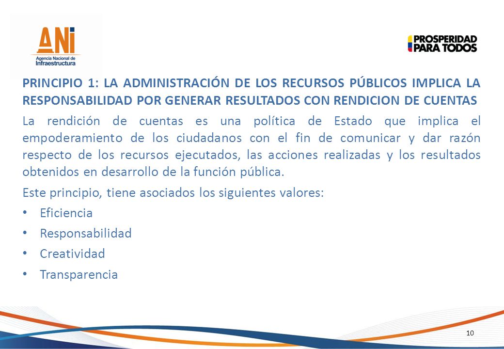Principio 1: La Administración de los Recursos Públicos Implica LA RESPONSABILIDAD POR GENERAR RESULTADOS CON RENDICION DE CUENTAS