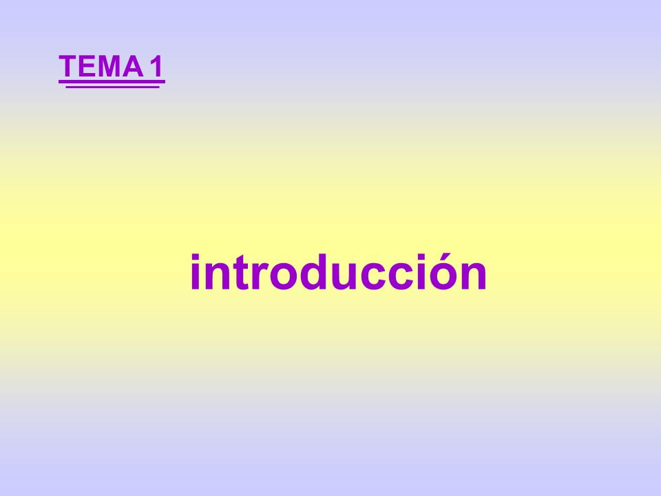 TEMA 1 introducción