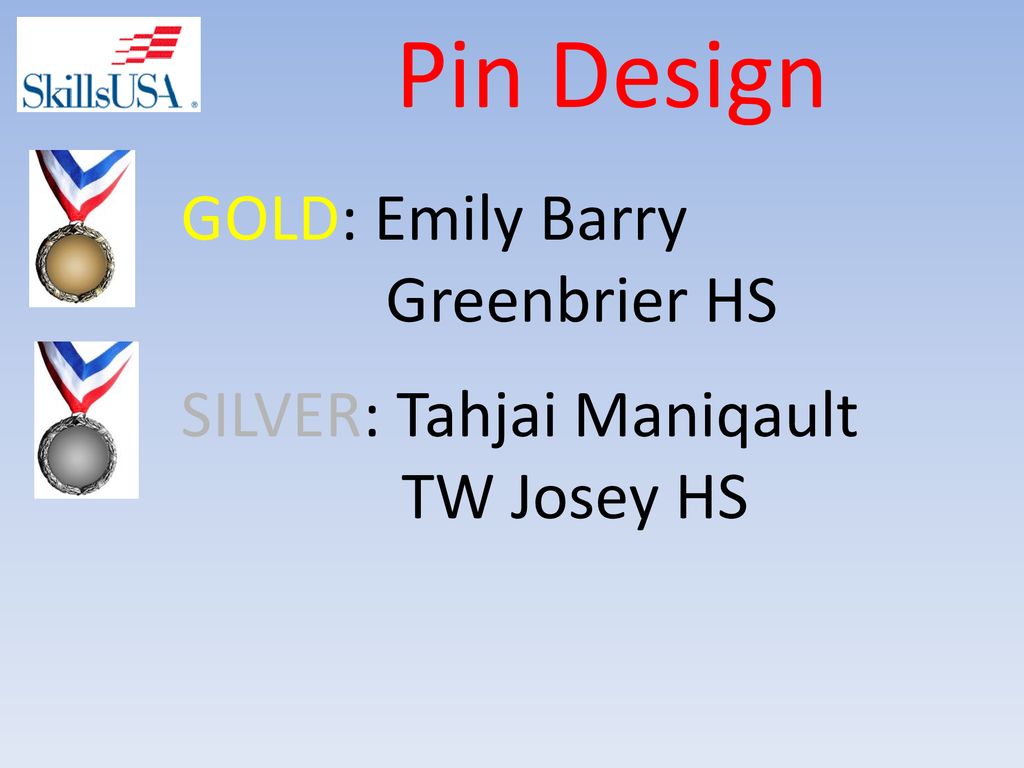 Pin Design GOLD: Emily Barry Greenbrier HS SILVER: Tahjai Maniqault