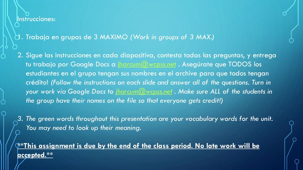 Instrucciones: Trabaja en grupos de 3 MAXIMO (Work in groups of 3 MAX.)