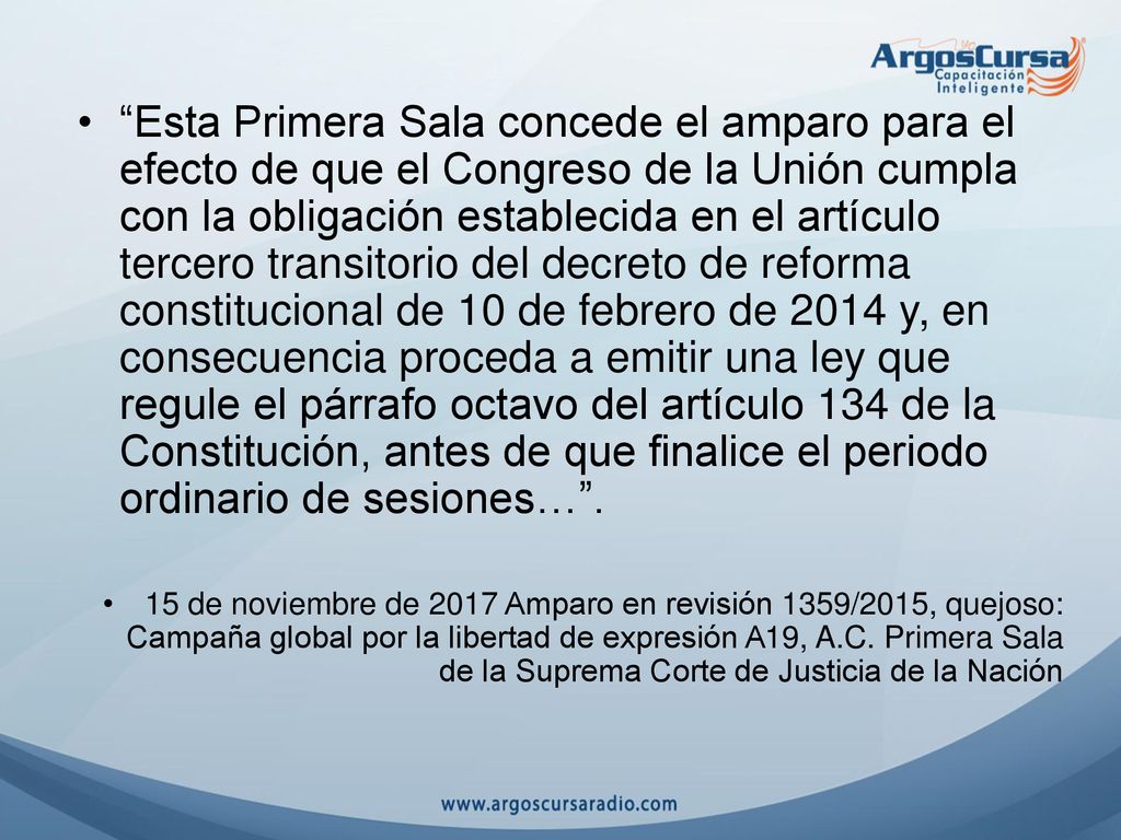 Esta Primera Sala concede el amparo para el efecto de que el Congreso de la Unión cumpla con la obligación establecida en el artículo tercero transitorio del decreto de reforma constitucional de 10 de febrero de 2014 y, en consecuencia proceda a emitir una ley que regule el párrafo octavo del artículo 134 de la Constitución, antes de que finalice el periodo ordinario de sesiones… .