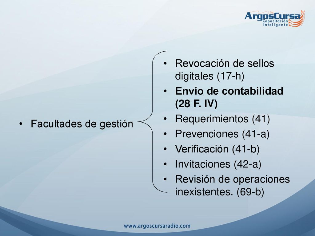 Facultades de gestión Revocación de sellos digitales (17-h) Envío de contabilidad (28 F. IV) Requerimientos (41)