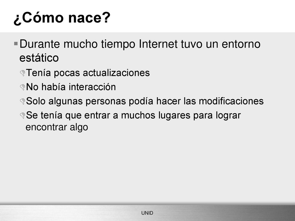 ¿Cómo nace Durante mucho tiempo Internet tuvo un entorno estático