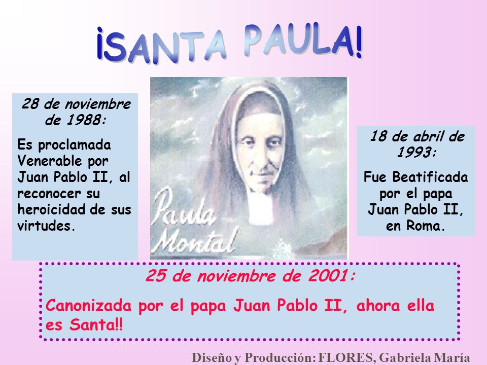 Fue Beatificada por el papa Juan Pablo II, en Roma.