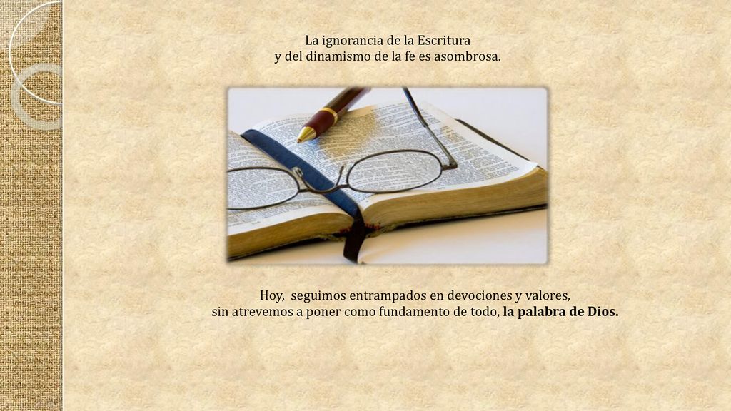 La ignorancia de la Escritura y del dinamismo de la fe es asombrosa.