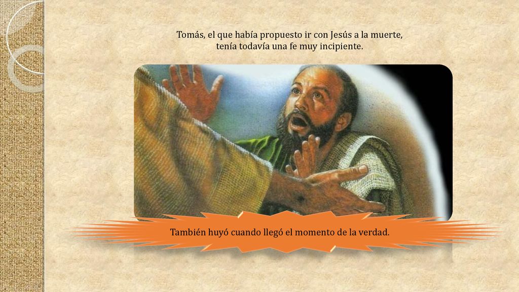 Tomás, el que había propuesto ir con Jesús a la muerte,