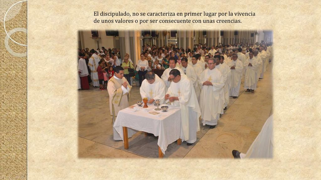 El discipulado, no se caracteriza en primer lugar por la vivencia de unos valores o por ser consecuente con unas creencias.