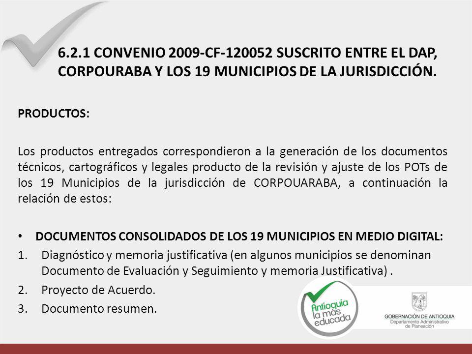 6.2.1 CONVENIO 2009-CF SUSCRITO ENTRE EL DAP, CORPOURABA Y LOS 19 MUNICIPIOS DE LA JURISDICCIÓN.