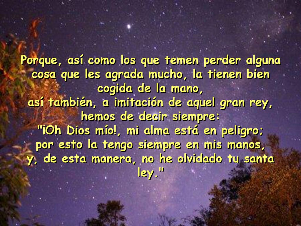 así también, a imitación de aquel gran rey, hemos de decir siempre: