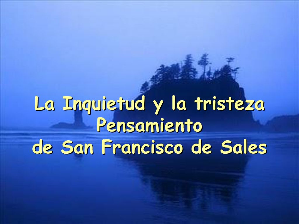 La Inquietud y la tristeza de San Francisco de Sales